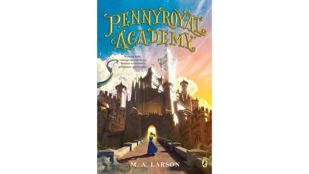 Pennyroyal Academy by M.A. Larson